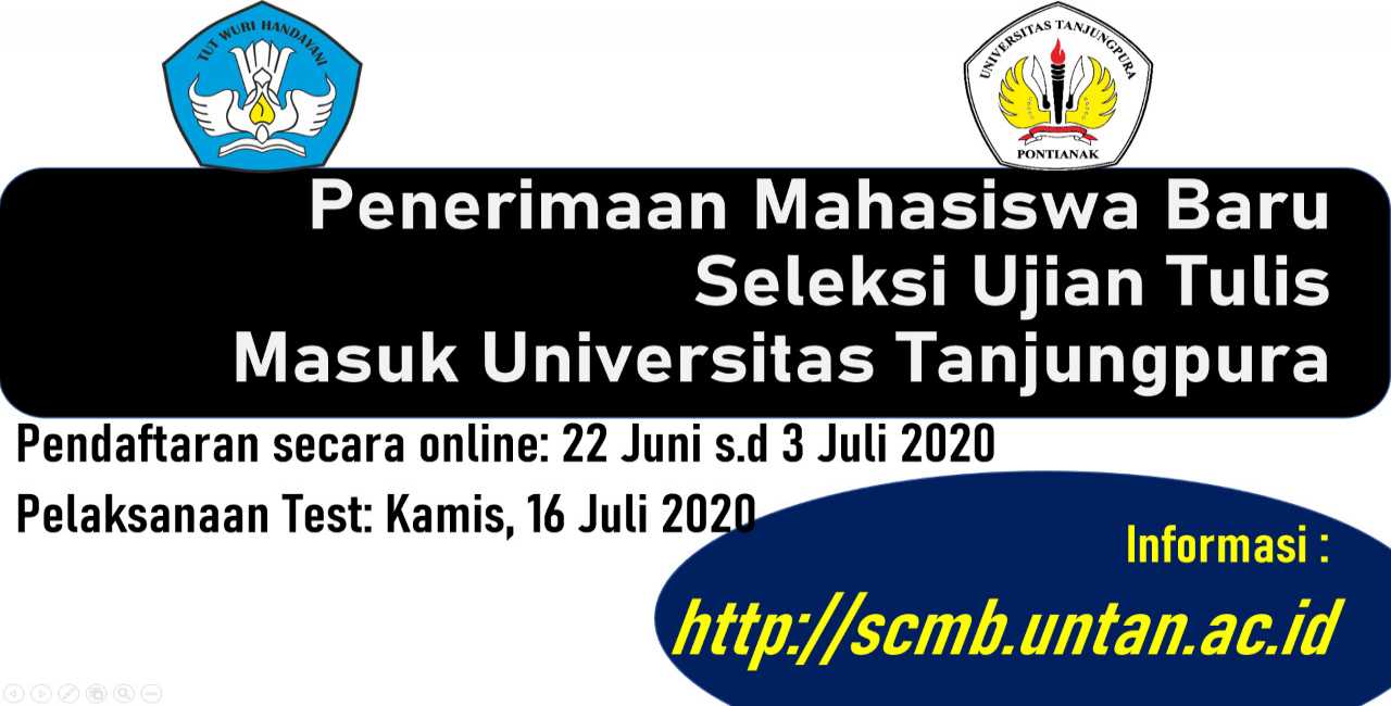 Penerimaan Mahasiswa Baru Seleksi Ujian Tulis Masuk Untan (Seleksi Mandiri) 2020